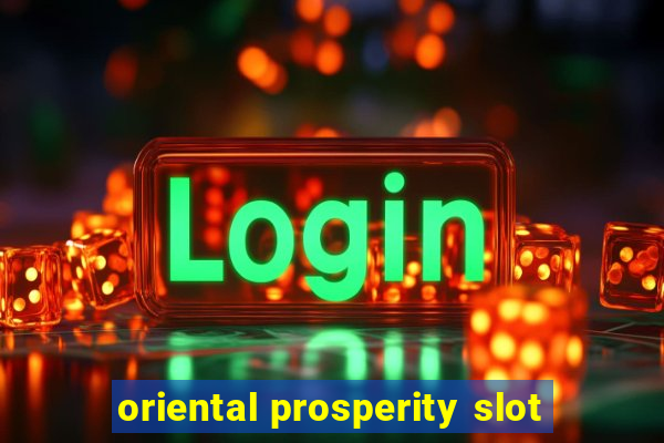 oriental prosperity slot