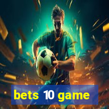 bets 10 game