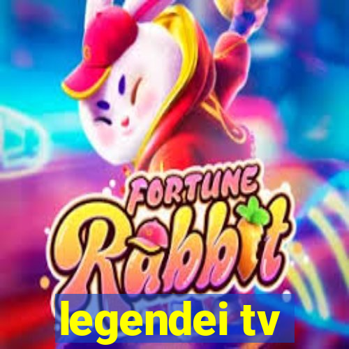 legendei tv