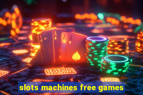 slots machines free games