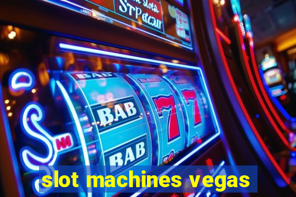 slot machines vegas