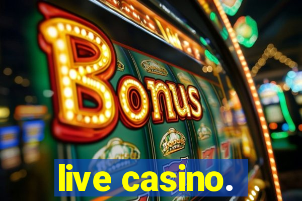 live casino.