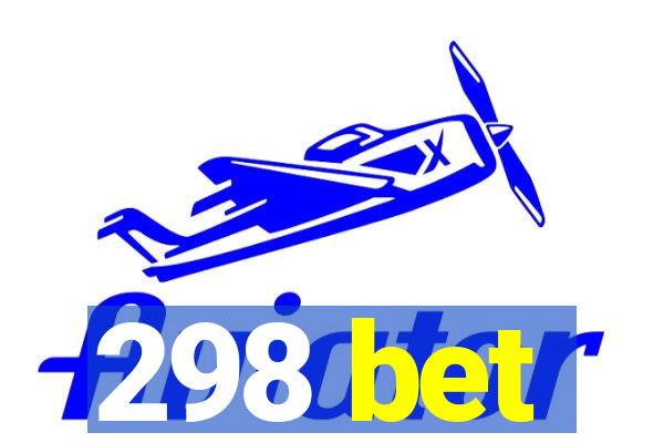 298 bet