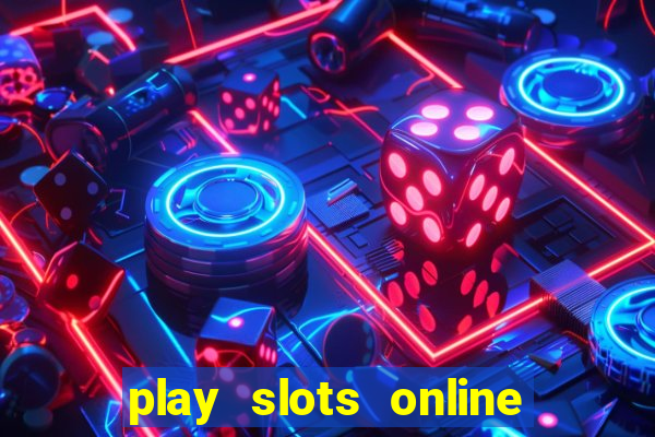 play slots online for money