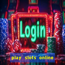 play slots online for money