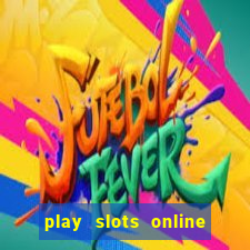 play slots online for money