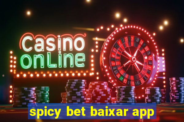 spicy bet baixar app