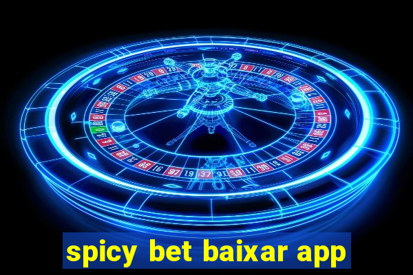 spicy bet baixar app