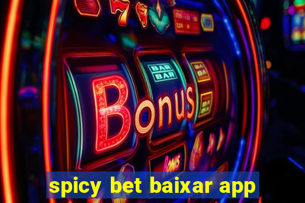 spicy bet baixar app