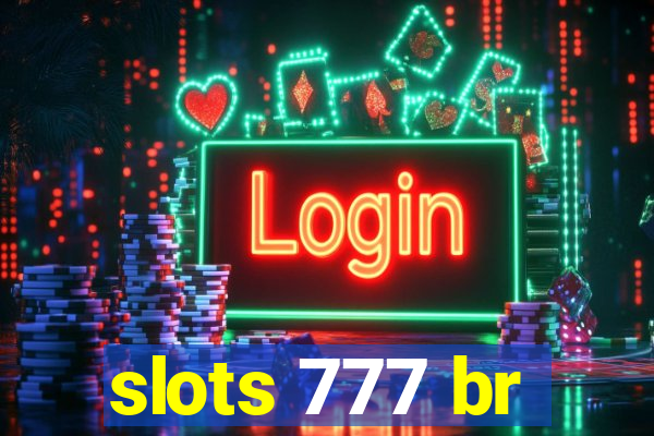 slots 777 br