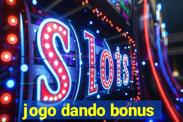 jogo dando bonus