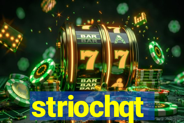 striochqt