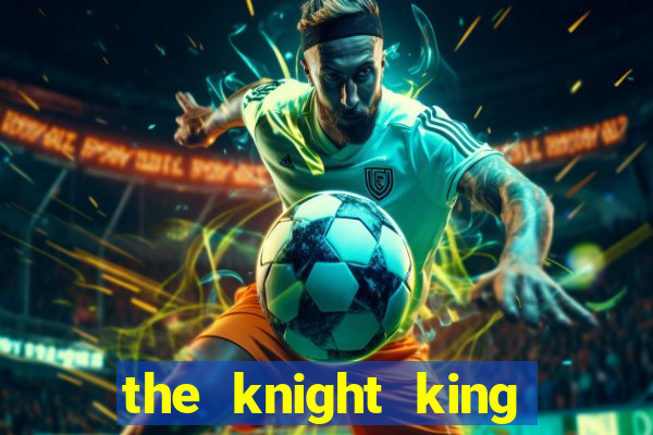 the knight king slot free play