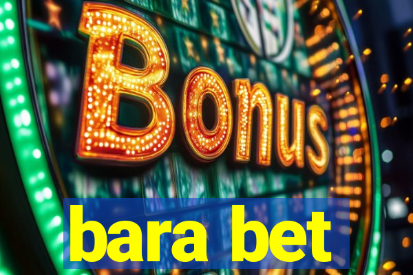 bara bet