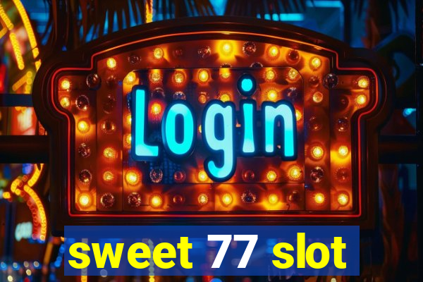 sweet 77 slot