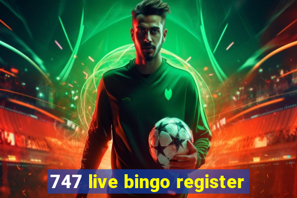 747 live bingo register