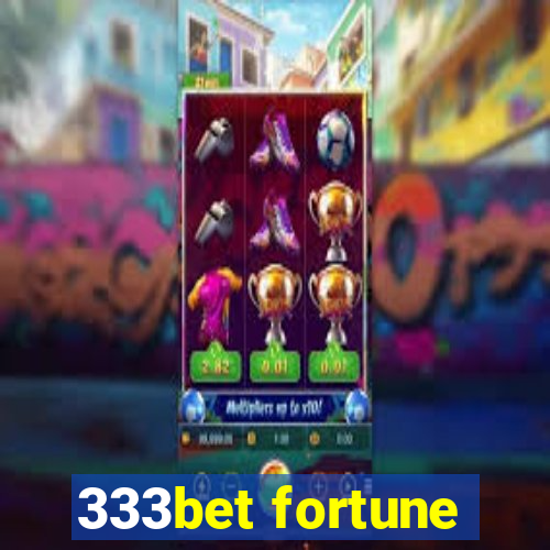 333bet fortune