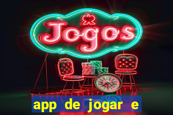 app de jogar e ganhar dinheiro