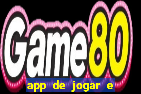 app de jogar e ganhar dinheiro