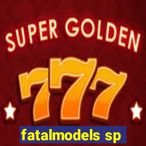 fatalmodels sp