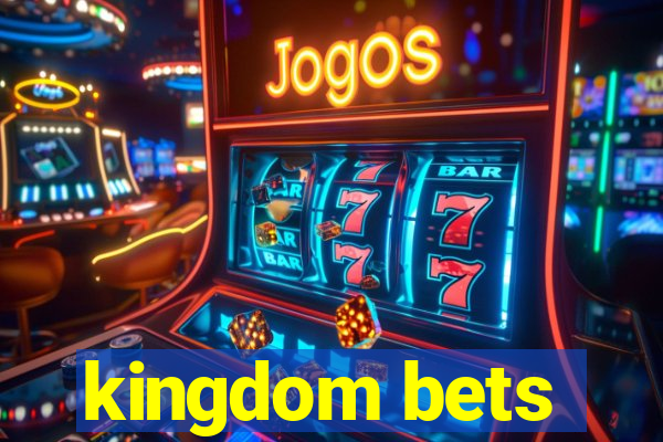 kingdom bets