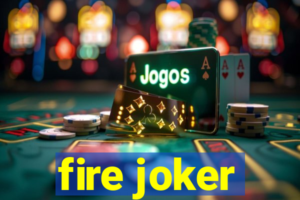 fire joker