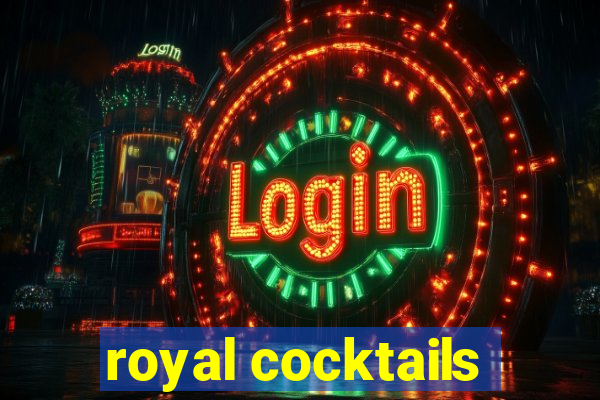 royal cocktails