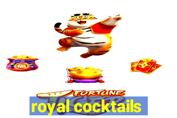 royal cocktails