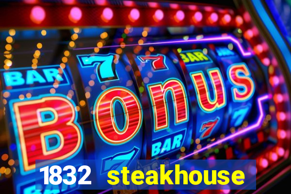 1832 steakhouse choctaw casino