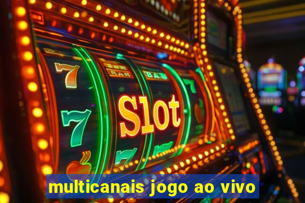 multicanais jogo ao vivo