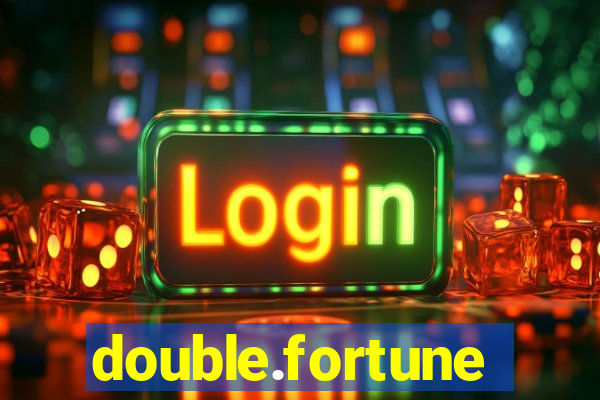 double.fortune