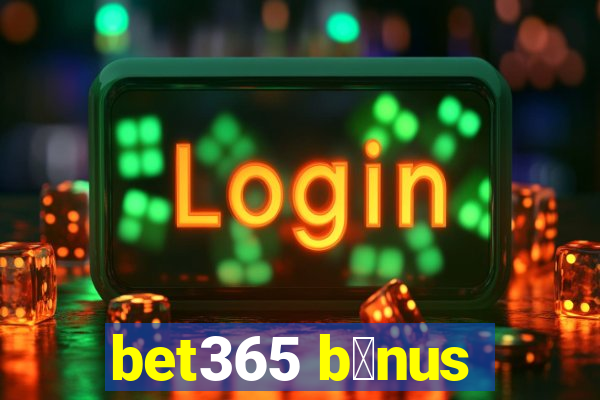 bet365 b么nus