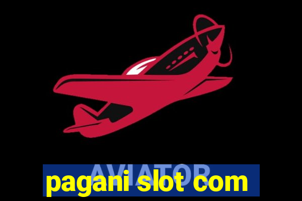 pagani slot com