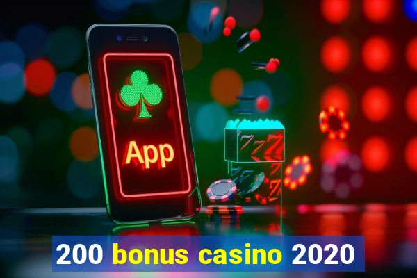 200 bonus casino 2020