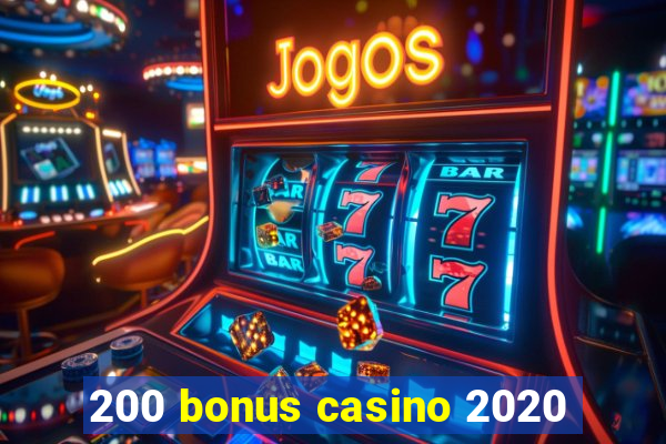 200 bonus casino 2020