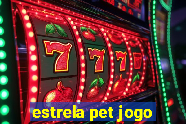 estrela pet jogo