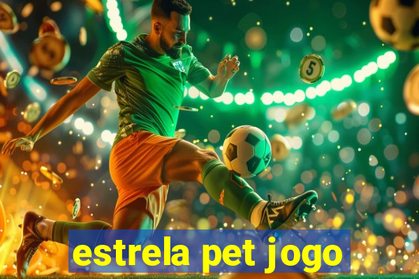 estrela pet jogo