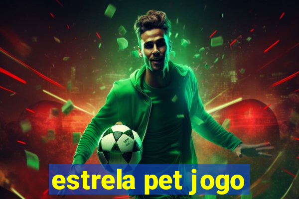 estrela pet jogo