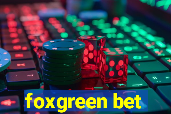 foxgreen bet