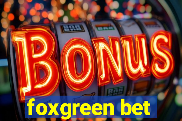 foxgreen bet