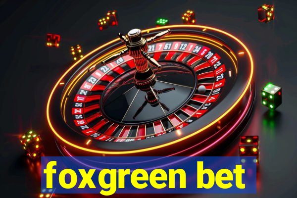 foxgreen bet