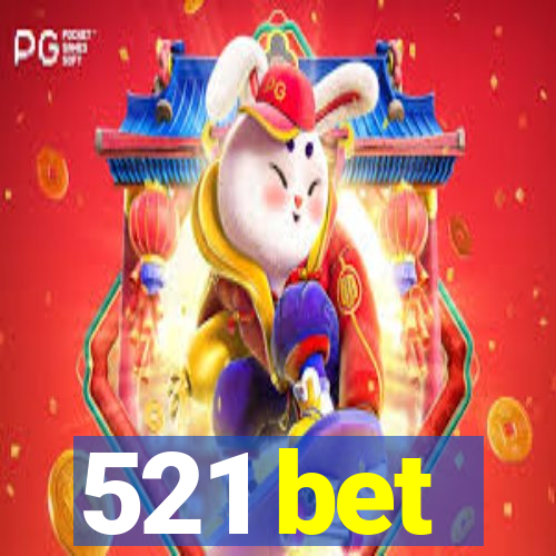 521 bet