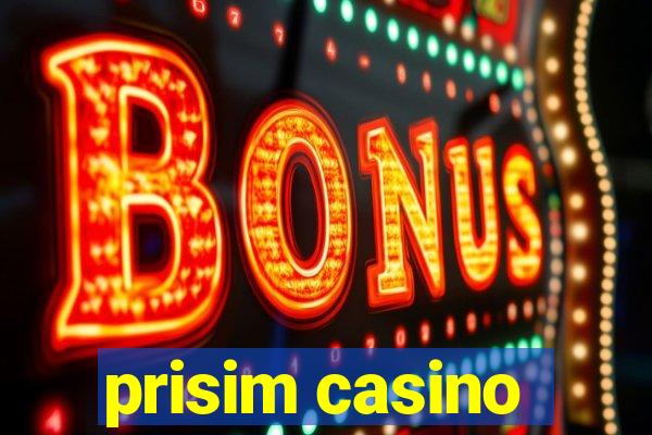 prisim casino