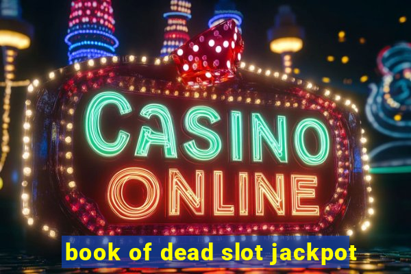 book of dead slot jackpot