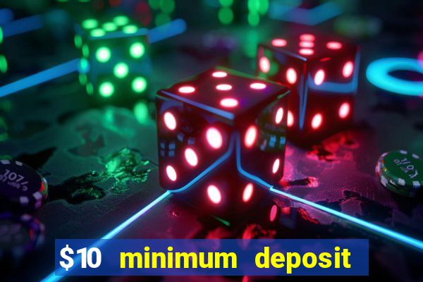 $10 minimum deposit australian casinos