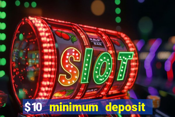 $10 minimum deposit australian casinos