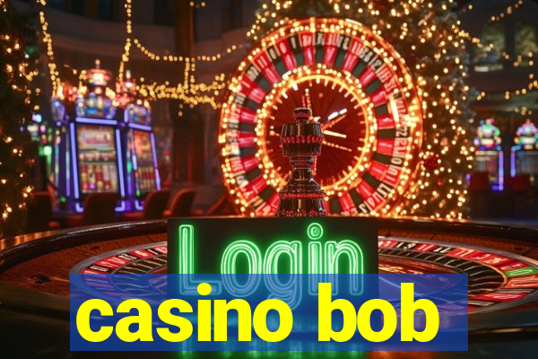 casino bob