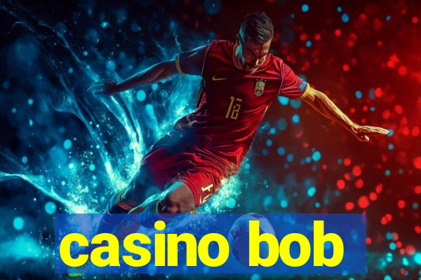 casino bob