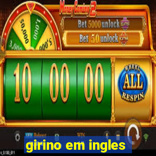 girino em ingles