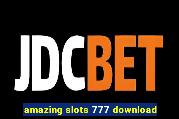 amazing slots 777 download